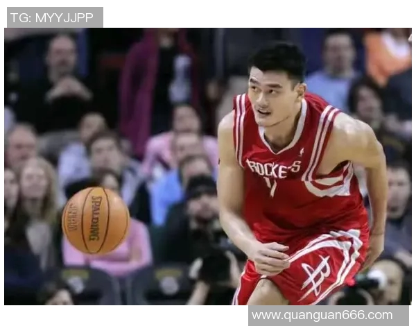 姚明在CBA的辉煌历程与影响力回顾：从球场传奇到篮球推广大使