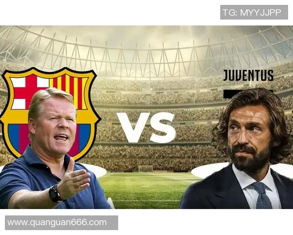 尤文图斯与巴塞罗那欧冠经典对决精彩回放分析与战术解读